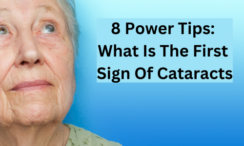 8 Power Tips: What Is The First Sign Of Cataracts 4 8 Power Tips What Is The First Sign Of Cataracts Featured