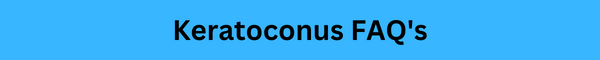 Keratoconus FAQ's