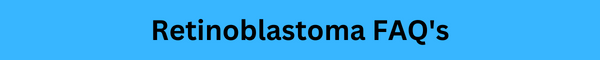 Retinoblastoma FAQ's