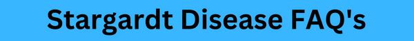 Stargardt Disease FAQ's