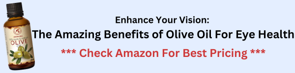 Amazing Benefits of Olive Oil for Eye Health